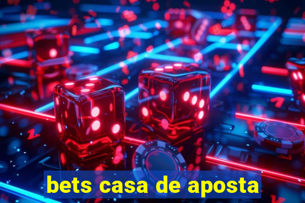 bets casa de aposta